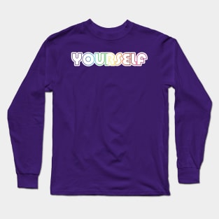 Yourself Long Sleeve T-Shirt